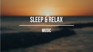 Music Sleep & Relax !!! You will fall asleep in 5 minutes vol.19