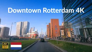 Driving Downtown Rotterdam - 4K City Tour- 4K Scenic Drive - The Netherlands