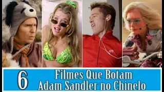 6 FILMES QUE BOTAM ADAM SANDLER NO CHINELO