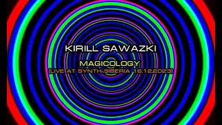 Kirill Sawazki - Magicology (Live at Synth Siberia 16.12.2023)