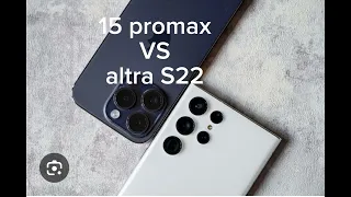 15 promax VS Samsung ultra S22