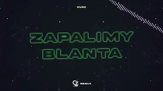 KUMI - ZAPALIMY BLANTA (CZYPION Remix)