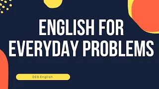 English for Everyday Problems