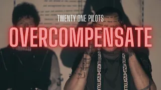 Twenty One Pilots - Overcompensate LYRICS