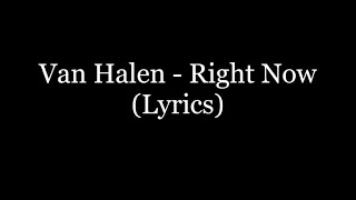 Van Halen - Right Now (Lyrics HD)