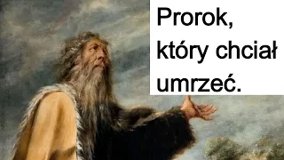 Prorok, który chciał umrzeć. Przepadek Eliasza