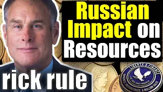 Russian Impact on Resources Ahead | Rick Rule