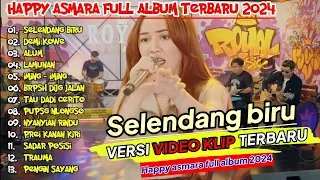 HAPPY ASMARA #050 "SELENDANG BIRU" ¶ DEMI KOWE ¶ ALUM ¶ LAMUNAN ¶ FULL ALBUM 2024