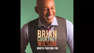 Brian Courtney Wilson - Worth Fighting For