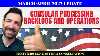 March/April 2022 Update: Consular Processing Backlogs and Operations