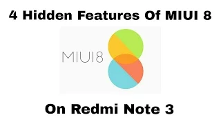 4 Hidden Features Of MIUI 8 on Redmi Note 3