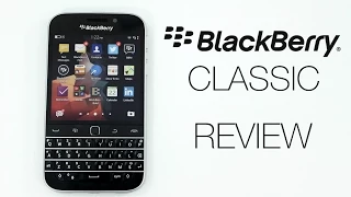 BlackBerry Classic review - The best BlackBerry in years