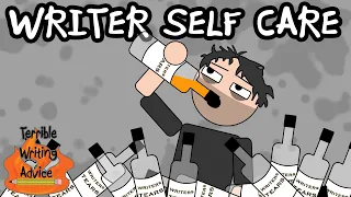 WRITER SELF CARE  - Terrible Writing Advice