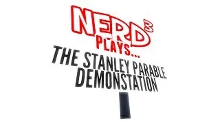 Nerd³ Plays... The Stanley Parable Demo