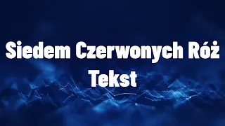 siedem czerwonych róż - tekst