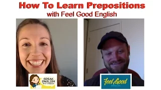 Learn Prepositions with Feel Good English: Advanced English Conversation