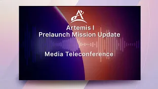 Artemis I Prelaunch Mission Update