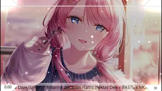 ~Nightcore~   We Found Love   (Rihanna &  Calvin Harris) (Niklas Dee x BASTL x MORRES remix)