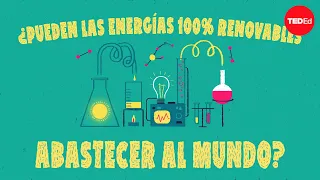 ¿Pueden las energías 100 % renovables abastecer al mundo? - Federico Rosei y Renzo Rosei