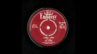 KAY BARRY - LIKE I DO [EMBASSY WB543@1962].mp3.wmv