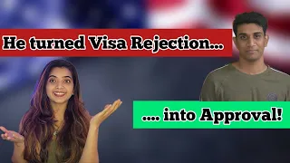 Turned almost Rejection into Approval !! F1 Visa