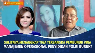 Kasus Vina Cirebon, Kriminolog: Ditengarai Manajemen Operasional Penyidikan Polri Buruk