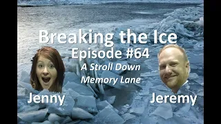 Breaking the Ice Episode #64: A Stroll Down Memory Lane