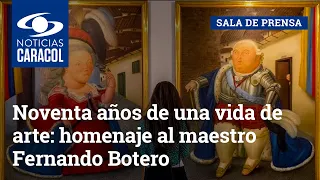 Noventa años de una vida de arte: homenaje al maestro Fernando Botero en su cumpleaños