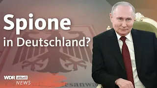 Spionage für Russland: Zwei mutmaßliche russische Spione festgenommen | WDR Aktuelle Stunde