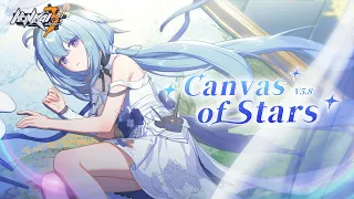 v5.8 Canvas of Stars Trailer - Honkai Impact 3rd