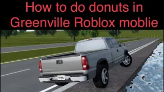 How to do donuts in Greenville Roblox moblie ￼