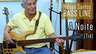 Nilson Santos - Bass Line - A Noite (Tiê)