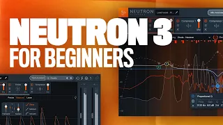 How To Use iZotope Neutron 3 For Beginners