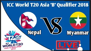 Nepal Vs Myanmar 🔴Live🔴 | ICC World T20 Asia B Qualifier 2018 |