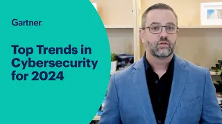 Gartner's Top Cybersecurity Trends for 2024