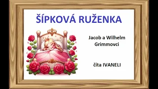 Grimmovci - ŠÍPKOVÁ RUŽENKA (audio rozprávka)