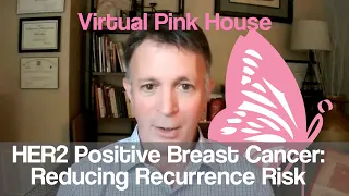 Virtual Pink House: Reducing Recurrence Risk of HER2 Positive Breast Cancer
