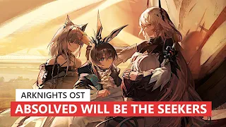 Arknights OST - Absolved Will Be the Seekers | アークナイツ/明日方舟 14章 BGM