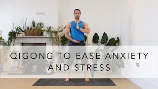 Qigong to Ease Anxiety and Stress: feel calm, grounded and centred