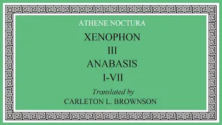[3/7] Xenophon - Anabasis - Carleton Brownson - Full Audiobook