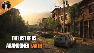 The Last of Us - Abandoned Earth - Calming & Relaxing Ambient Music #relax #study #meditation
