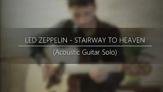 Led Zeppelin - Stairway To Heaven (Solo Cover)