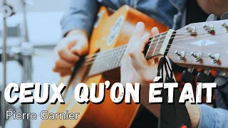Jouez CEUX QU'ON ÉTAIT de Pierre Garnier à la GUITARE ! Tuto Acoustique