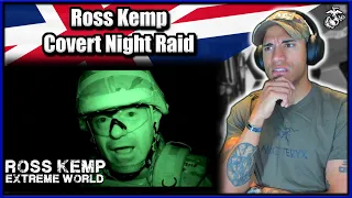 US Marine reacts to Ross Kemp Covert Night Raid