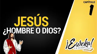 🟡 Eureka 1 | ¿Quién es Jesús? | La verdad acerca de Jesús