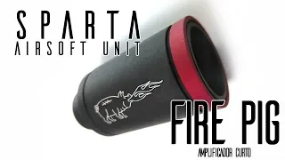 Sparta Airsoft Unit - Amplificador FIRE PIG Curto - SEA PARTS