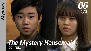 [CC/FULL] The Mystery Housemaid EP06 (1/3) | 수상한가정부