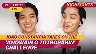 Joao Constancia takes on the ‘Jojowain o Totropahin’ Challenge | PUSH Bets Highlights