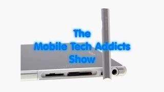 The Mobile Tech Addicts Show 20-04-14