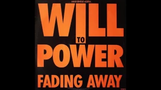 Will To Power - Fading Away (Power House Mix)